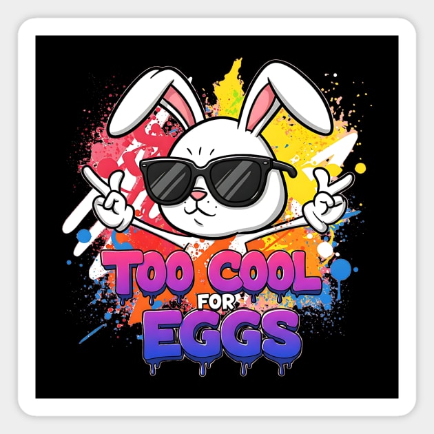 Too Cool for Eggs Funny Easter Design Magnet by Designed By Marty